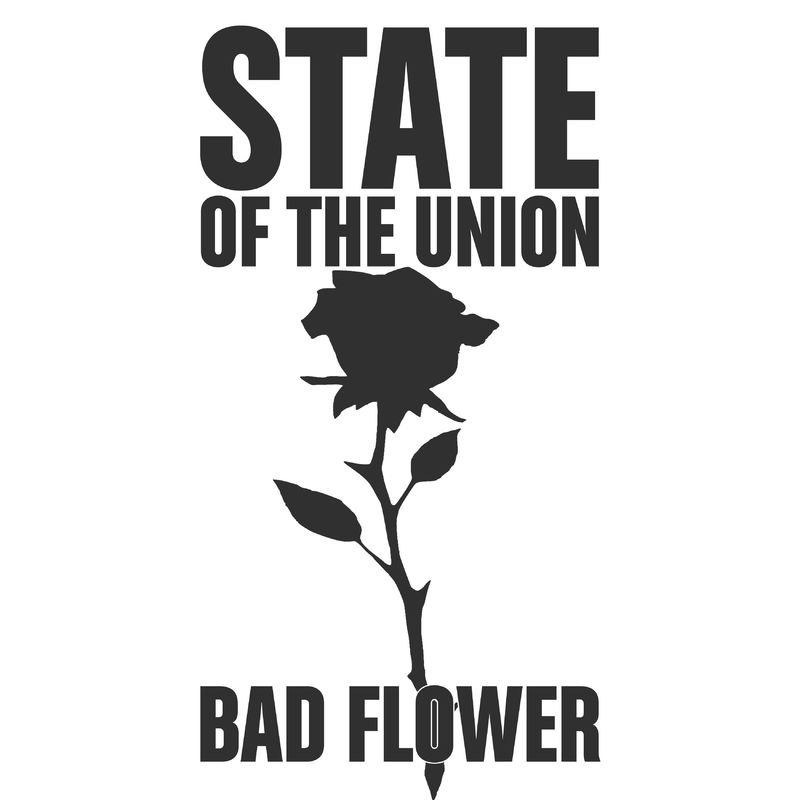 State of the Union - Bad Flower